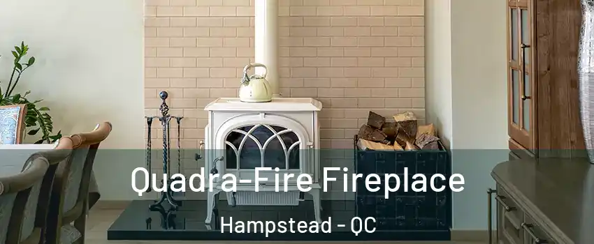  Quadra-Fire Fireplace Hampstead - QC