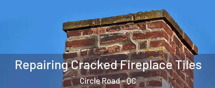  Repairing Cracked Fireplace Tiles Circle Road - QC