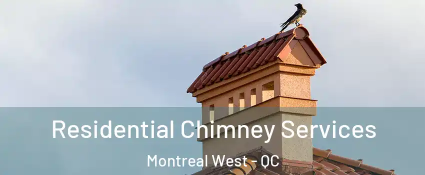  Residential Chimney Services Montreal West - QC