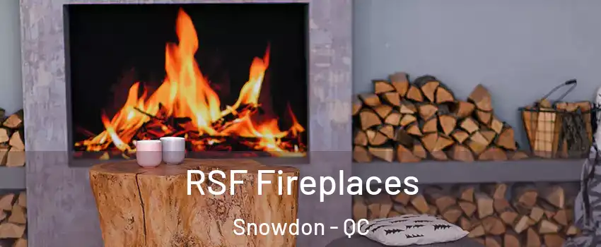  RSF Fireplaces Snowdon - QC