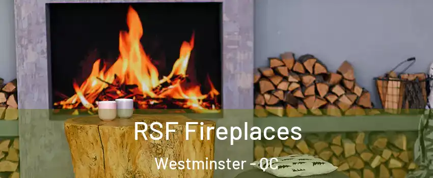  RSF Fireplaces Westminster - QC