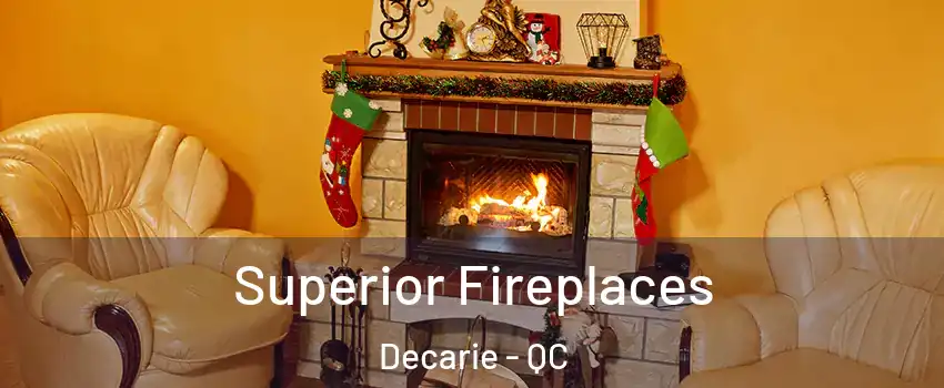  Superior Fireplaces Decarie - QC