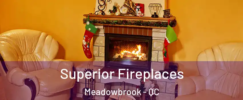  Superior Fireplaces Meadowbrook - QC