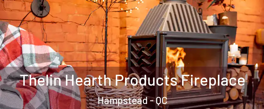  Thelin Hearth Products Fireplace Hampstead - QC