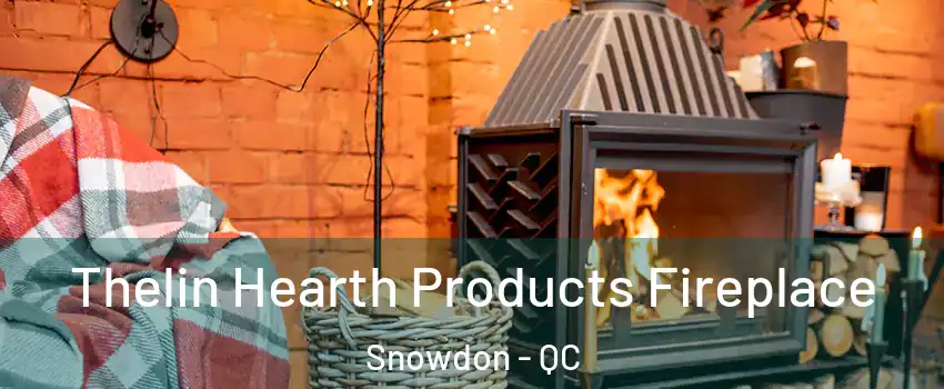  Thelin Hearth Products Fireplace Snowdon - QC