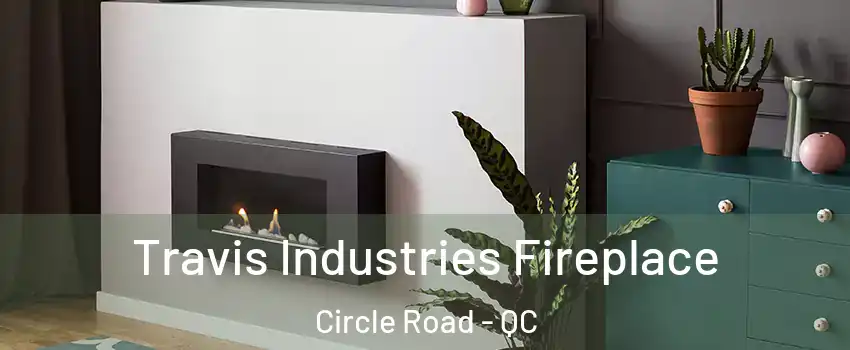  Travis Industries Fireplace Circle Road - QC