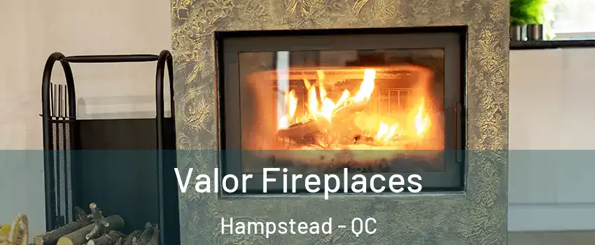  Valor Fireplaces Hampstead - QC