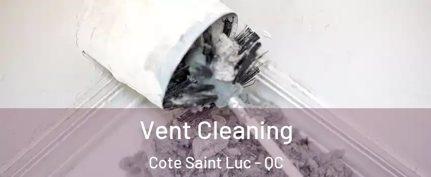  Vent Cleaning Cote Saint Luc - QC