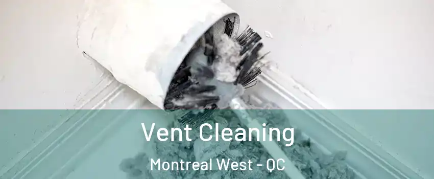  Vent Cleaning Montreal West - QC