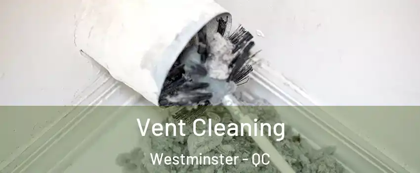  Vent Cleaning Westminster - QC