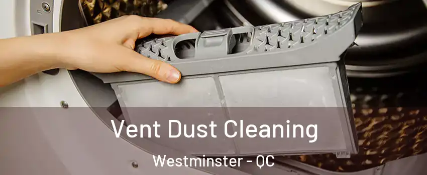  Vent Dust Cleaning Westminster - QC