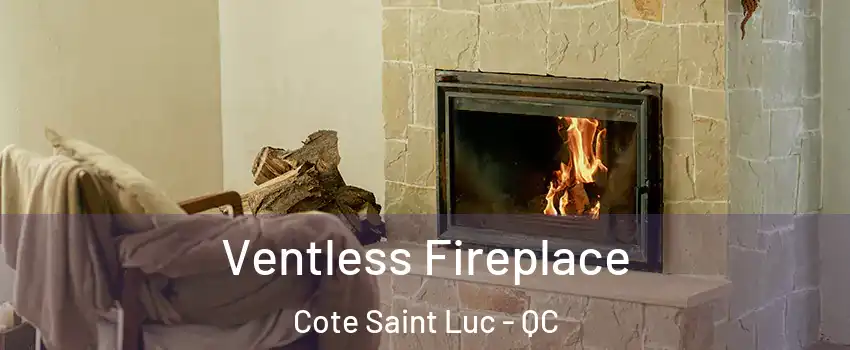  Ventless Fireplace Cote Saint Luc - QC
