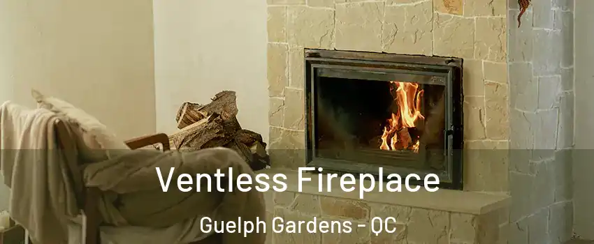  Ventless Fireplace Guelph Gardens - QC