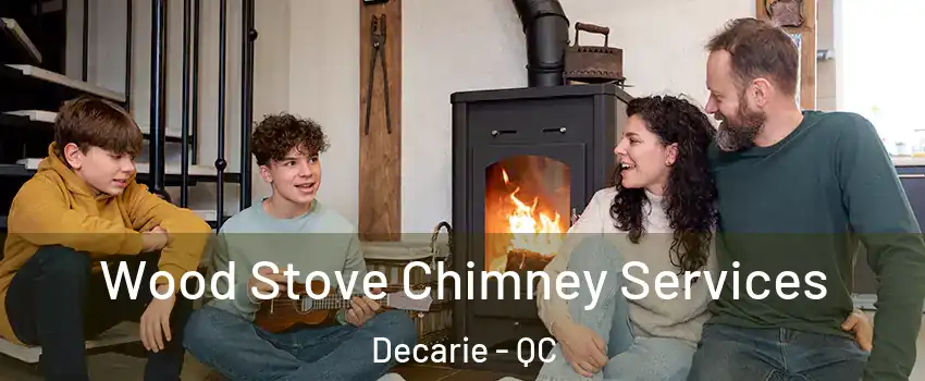  Wood Stove Chimney Services Decarie - QC