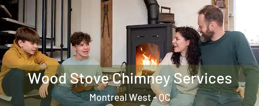  Wood Stove Chimney Services Montreal West - QC