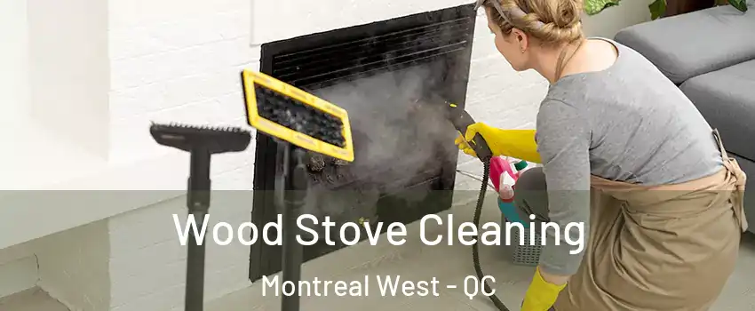  Wood Stove Cleaning Montreal West - QC