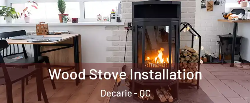  Wood Stove Installation Decarie - QC